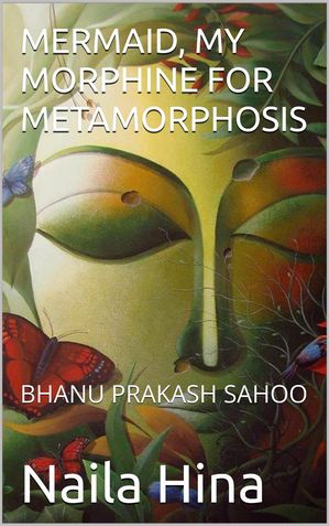 ŷKoboŻҽҥȥ㤨Mermaid, My Morphine For MetamorphosisŻҽҡ[ Bhanu Prakash Sahoo ]פβǤʤ650ߤˤʤޤ