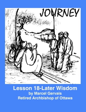 Journey- lesson 18: Later Wisdom