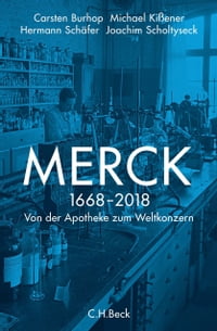 Merck Von der Apotheke zum Weltkonzern【電子書籍】[ Joachim Scholtyseck ]