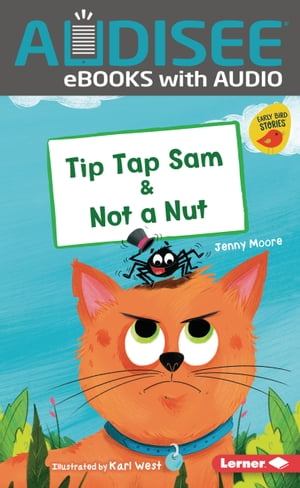 Tip Tap Sam & Not a Nut【電子書籍】[ Jenny Moore ]