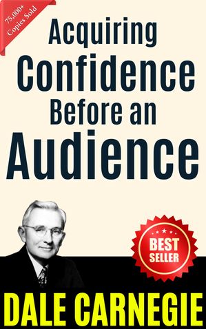 Acquiring Confidence Before An AudienceŻҽҡ[ Dale Carnegie ]
