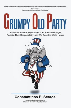 ŷKoboŻҽҥȥ㤨Grumpy Old Party 20 Tips on How the Republicans Can Shed Their Anger, Reclaim Their Respectability, and Win Back the White HouseŻҽҡ[ Constantinos E. Scaros ]פβǤʤ1,172ߤˤʤޤ