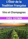 Vins et Champagnes : L'?lixir de la Tradition Fran?aise