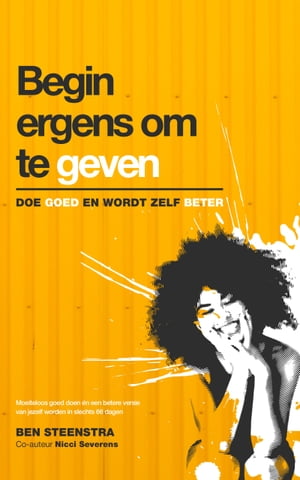 Begin ergens om te geven. Doe goed en word zelf beter.