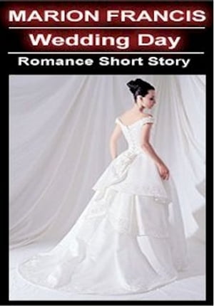 Wedding Day: Romance Short Story