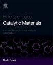 Heterogeneous Catalytic Materials Solid State Chemistry, Surface Chemistry and C...