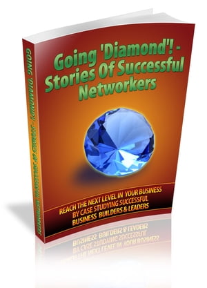 Going 'Diamond'! – Stories Of Successful Networkers