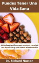 ŷKoboŻҽҥȥ㤨Puedes Tener Una Vida Sana: M?todos efectivos para mejorar tu salud con ejercicios y una buena alimentaci?nŻҽҡ[ Dr. Richard Norton ]פβǤʤ600ߤˤʤޤ