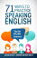 71 Ways to Practice Speaking English: Tips for ESL/EFL Learners