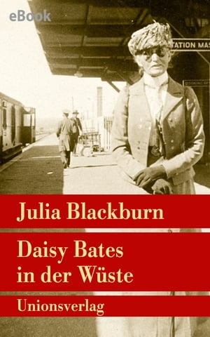 Daisy Bates in der W?steŻҽҡ[ Julia Blackburn ]