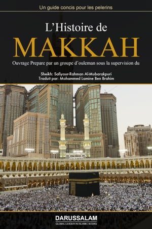 L'histoire de Makkah Al-Moukarramah