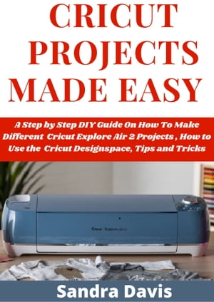 Cricut Projects Made Easy