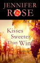 Kisses Sweeter Than Wine A Romance【電子書籍】 Jennifer Rose