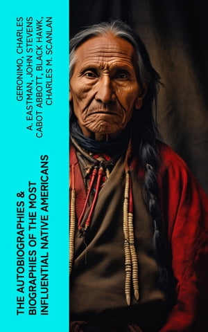 The Autobiographies & Biographies of the Most Influential Native Americans