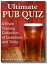 Ultimate Pub Quiz: A Brain Teasing Collection of Trivia Questions and Answers