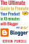 The Ultimate Guide to Promote Your Product in 10 Minutes with BloggerŻҽҡ[ Steven Purcell ]