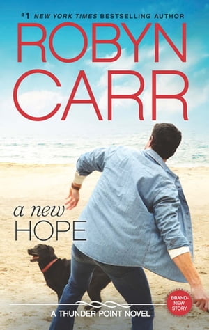 A New Hope (Thunder Point, Book 8)【電子書籍】 Robyn Carr