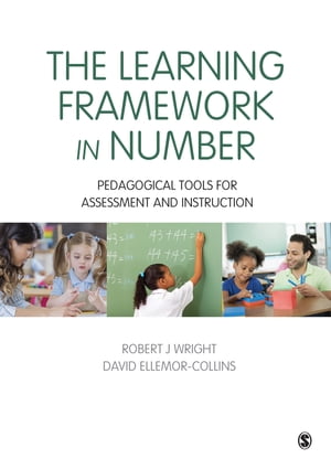 The Learning Framework in Number Pedagogical Tools for Assessment and Instruction【電子書籍】 Robert J Wright