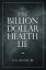 The Billion Dollar Health LieŻҽҡ[ Leo August Jr. ]