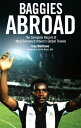 Baggies Abroad The Complete Record of West Bromw