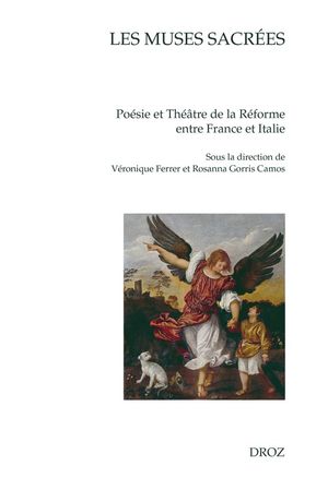 Les Muses sacr?es Po?sie et Th??tre de la R?forme entre France et Italie【電子書籍】