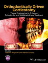 Orthodontically Driven Corticotomy Tissue Engineering to Enhance Orthodontic and Multidisciplinary Treatment【電子書籍】