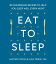 Eat to Sleep 80 Nourishing Recipes to Help You Sleep Well Every NightŻҽҡ[ Heather Thomas ]