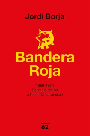 Bandera Roja 1968-1974. Del maig del 68 a l'inici de la transici?