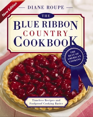 The Blue Ribbon Country Cookbook【電子書籍】[ Diane Roupe ]