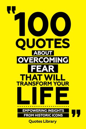 ŷKoboŻҽҥȥ㤨100 Quotes About Overcoming Fear That Will Transform Your Life - Empowering Insights From Historic IconsŻҽҡ[ The Quotes Library ]פβǤʤ620ߤˤʤޤ
