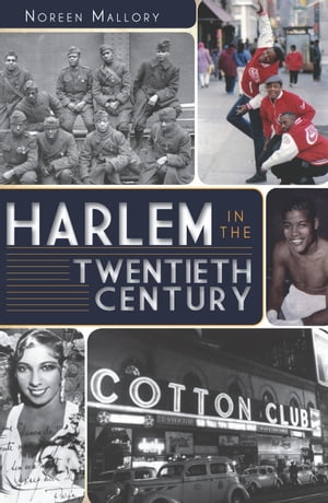 Harlem in the Twentieth Century【電子書籍】[ Noreen Mallory ]