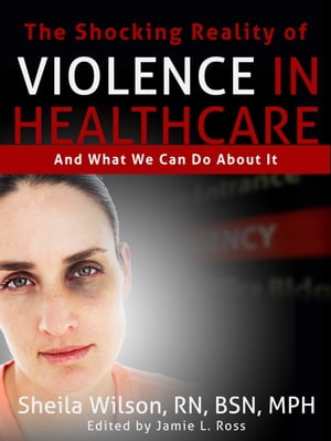 The Shocking Reality of Violence in Healthcare A