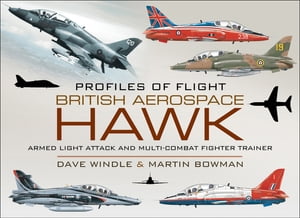 ŷKoboŻҽҥȥ㤨British Aerospace Hawk Armed Light Attack and Multi-Combat Fighter TrainerŻҽҡ[ Dave Windle ]פβǤʤ800ߤˤʤޤ