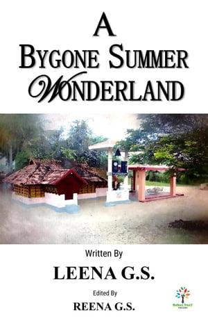 A Bygone Summer Wonderland Fiction, #1Żҽҡ[ LEENA G.S. ]