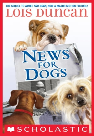 News for Dogs【電子書籍】[ Lois Duncan ]