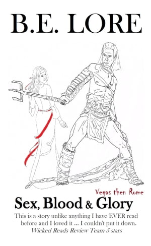 Sex, Blood & Glory: Book I - Vegas Then Rome
