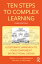 Ten Steps to Complex Learning