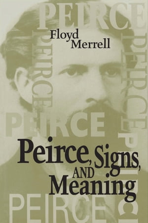 Peirce, Signs, and Meaning