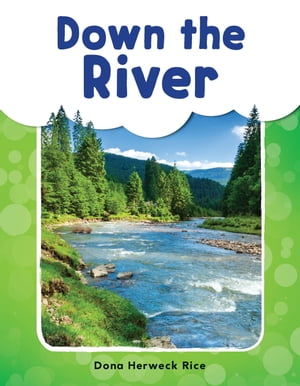 Down the River【電子書籍】[ Dona Herweck Rice ]