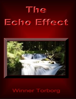 The Echo Effect: They Will Come Back on You