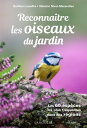 Reconnaitre les Oiseaux du jardin Les 60 esp?ces les plus fr?quentes dans nos r?gions ?