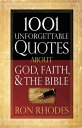 1001 Unforgettable Quotes About God, Faith, and the Bible