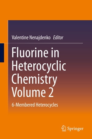 Fluorine in Heterocyclic Chemistry Volume 2