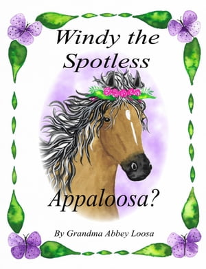 ŷKoboŻҽҥȥ㤨Windy the Spotless Appaloosa?Żҽҡ[ Grandma Abbey Loosa ]פβǤʤ350ߤˤʤޤ
