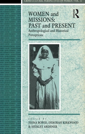 Women and Missions: Past and Present Anthropological and Historical Perceptions...