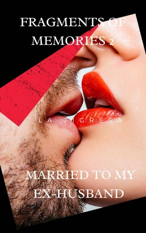 Married to my Ex-Husband【電子書籍】[ La Tigresa ]