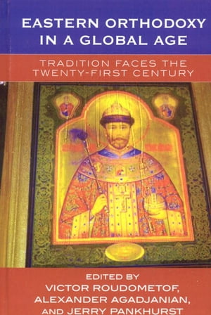 Eastern Orthodoxy in a Global Age