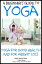 A Beginner’s Guide to Yoga: Yoga for Good Health and for Weight Loss