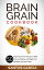 ŷKoboŻҽҥȥ㤨Brain Grain Cookbook: 50 Simple Grain Brain Recipes to Make You Live Healthy, Lose Weight Fast, and Boost Your Brain PowerŻҽҡ[ Santos Garcia ]פβǤʤ484ߤˤʤޤ