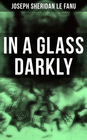 In A Glass Darkly The Strangest Cases of the Occ